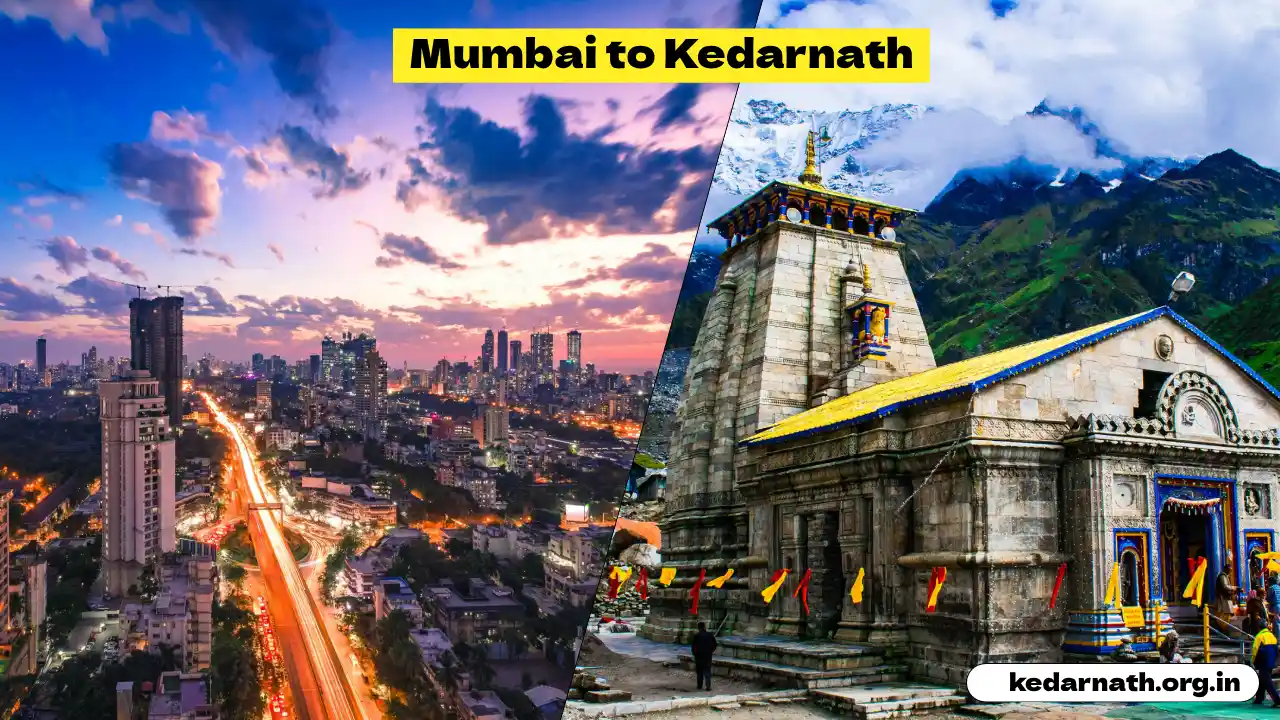 मुंबई से केदारनाथ कैसे पहुंचें | How to Reach Kedarnath from Mumbai
